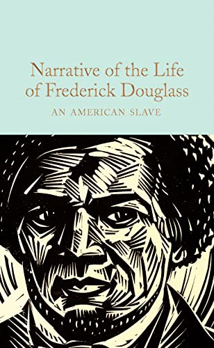 Narrative of the Life of  - Frederick Douglass: An  - American Slave (Macmillan  - Collector's Library)