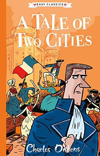 A Tale of Two Cities: The Charles Dickens Children's Collection (Easy Classics) (The Charles Dickens Children's Collection (Easy Classics))