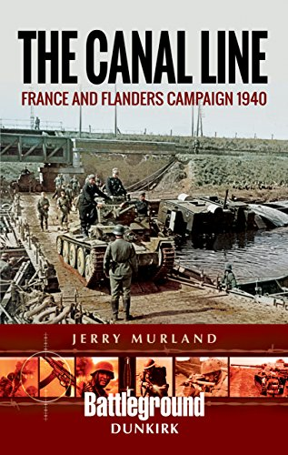 The Canal Line 1940: The Dunkirk Campaign