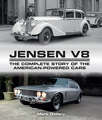 Jensen: The Complete Story of the American-Powered Cars
