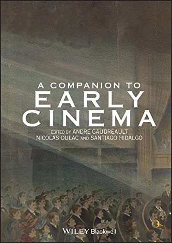 A Companion to Early Cinema