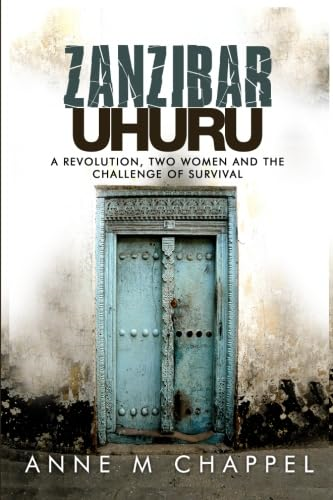 Zanzibar Uhuru: revolution, two women and the challenge of survival