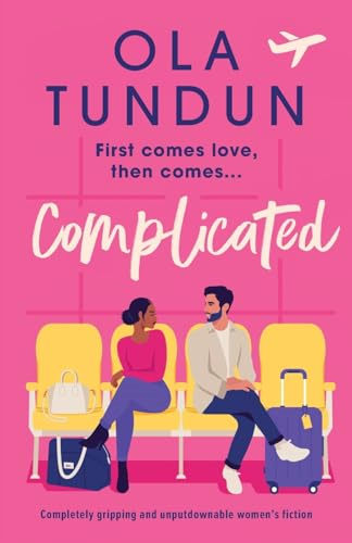 Complicated: Completely gripping and unputdownable women's fiction (Roommates)