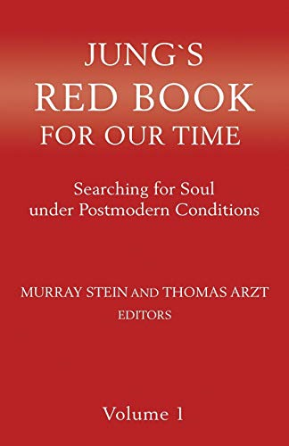 Jung`s Red Book For Our  - Time: Searching for Soul  - under Postmodern Conditions  - Volume 1 (Jung`s Red Book  - for Our Time)