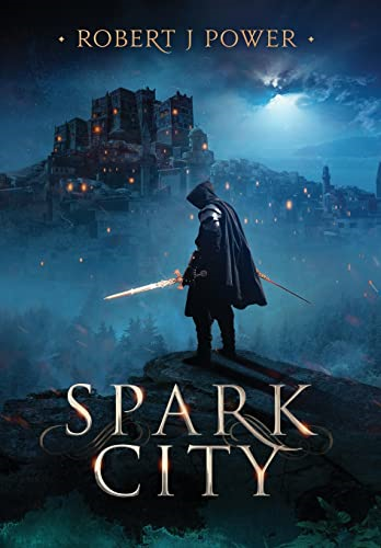Spark City: Book One of the Spark City Cycle (Spark City Cycle)