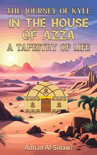 The Journey of Kyle in  the House of Azza: A  Tapestry of Life