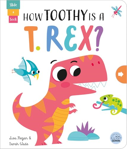 How Toothy is a T. rex? (Slide and Seek - Multi-Stage Pull Tab Books)