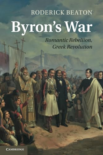 Byron's War: Romantic Rebellion, Greek Revolution
