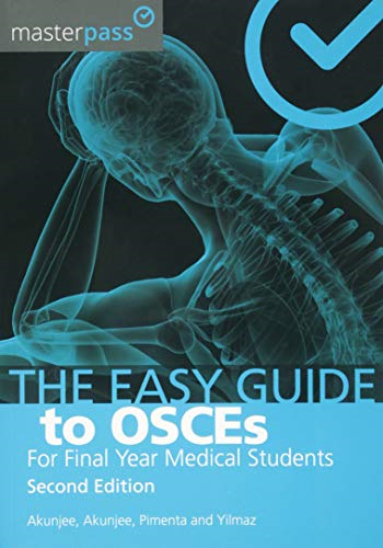 The Easy Guide to OSCEs for Final Year Medical Students, Second Edition (MasterPass Series)
