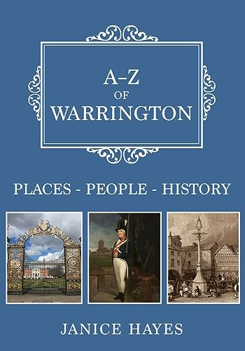 A-Z of Warrington: Places-People-History (A-Z)