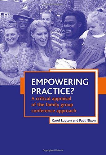 Empowering Practice?: A Critical Appraisal of the Family Group Conference Approach