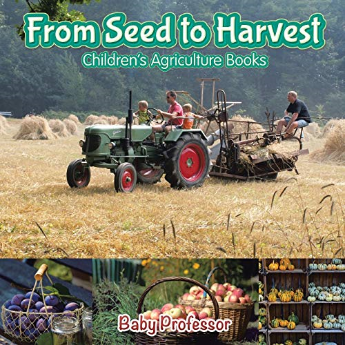 From Seed to Harvest  -   - Children's Agriculture Books