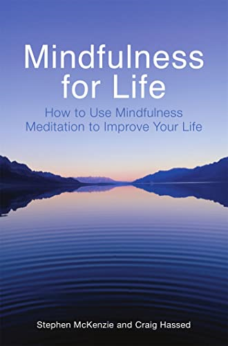Mindfulness for Life: How to Use Mindfulness Meditation to Improve Your Life