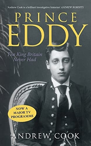 Prince Eddy: The King Britain Never Had [Illustrated]