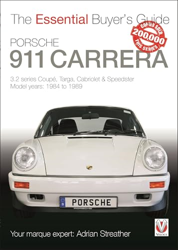 Porsche 911 Carrera 3.2: Coupe, Targa, Cabriolet & Speedster: model years 1984 to 1989 (Essential Buyer's Guide)