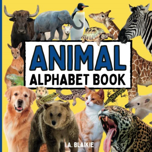 Animal Alphabet Book: Animal ABC Book for Toddlers 2-5 Years in the Style of an Animal Photo Book for Kids with Real Pictures