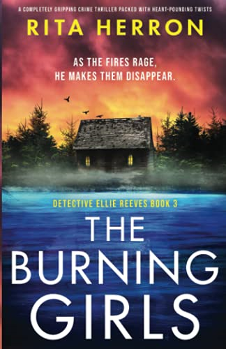 The Burning Girls: A completely gripping crime thriller packed with heart-pounding twists