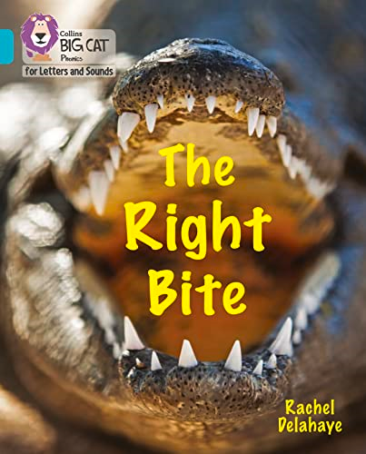Collins Big Cat Phonics for Letters and Sounds - The Right Bite: Band 07/Turquoise (Collins Big Cat Phonics for Letters and Sounds)