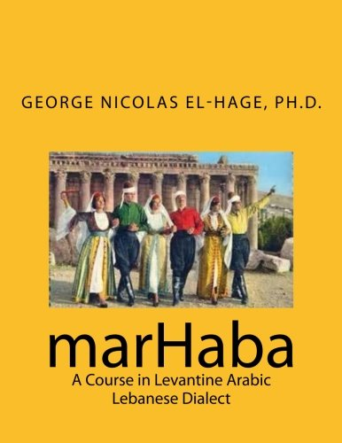 marHaba:  A Course in Levantine Arabic - Lebanese Dialect