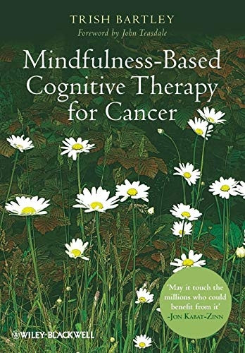 Mindfulness Based Cognitive Therapy for Cancer: Gently Turning Towards