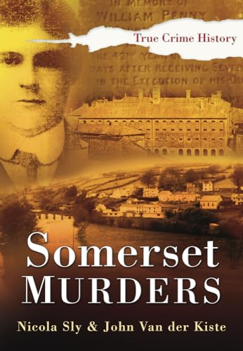 Somerset Murders (Sutton True Crime History) (Sutton True Crime History) [Illustrated]