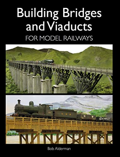 Building Bridges and Viaducts for Model Railways (Railway Modelling)