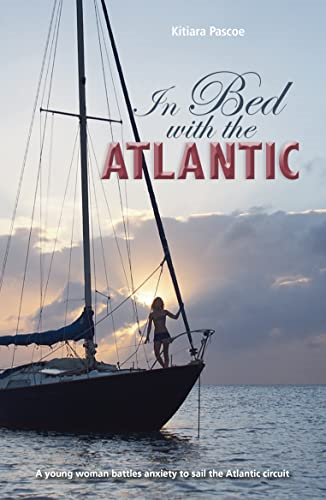 In Bed with the Atlantic - A young woman battles anxiety to sail the Atlantic circuit