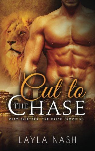 Cut to the Chase (City Shifters: The Pride)