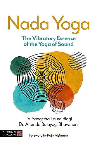 Nada Yoga: The Vibratory Essence of the Yoga of Sound