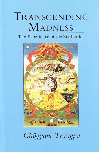 Transcending Madness: The Experience of the Six Bardos (Dharma Ocean Series)