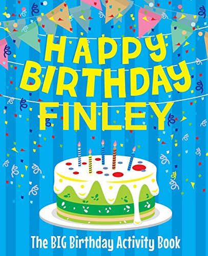 Happy Birthday Finley - The Big Birthday Activity Book: (Personalized Children's Activity Book)