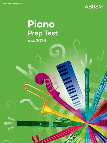 Piano Prep Test: New edition from 2025 (ABRSM Exam Pieces)