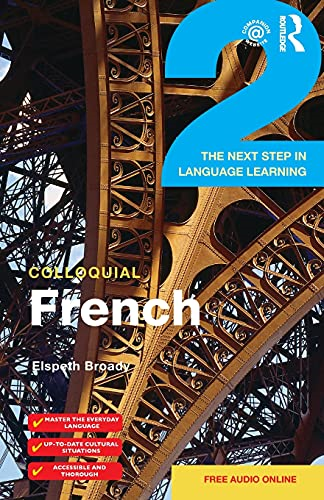 Colloquial French 2: The Next step in Language Learning (Colloquial Series)