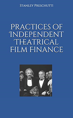 Practices of Independent Theatrical Film Finance