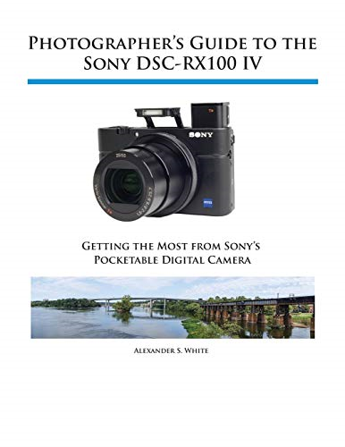 Photographer's Guide to the Sony Dsc-Rx100 IV