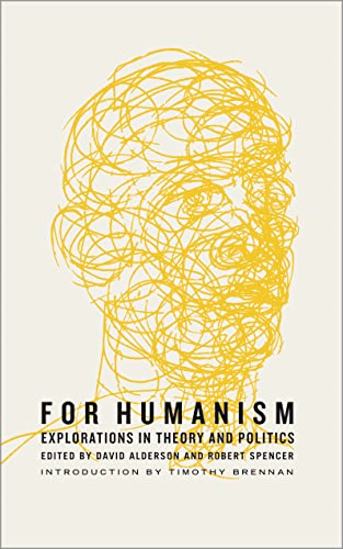 For Humanism: Explorations in Theory and Politics (Marxism and Culture)