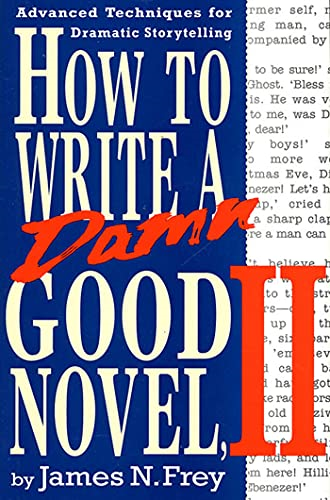 How to Write a Damn Good Novel II