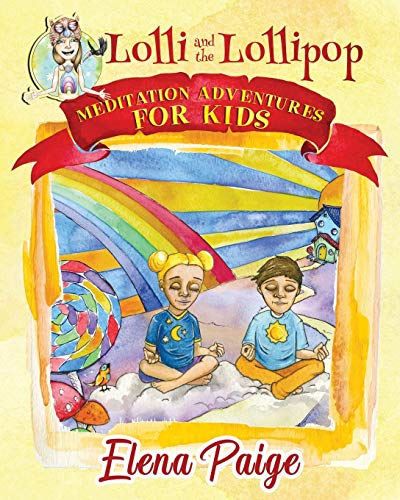 Lolli and the Lollipop  - (Meditation Adventures for  - Kids)