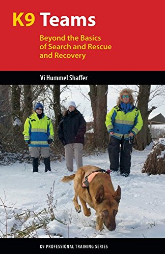 K9 Teams: Beyond the Basics for Search and Rescue and Recovery