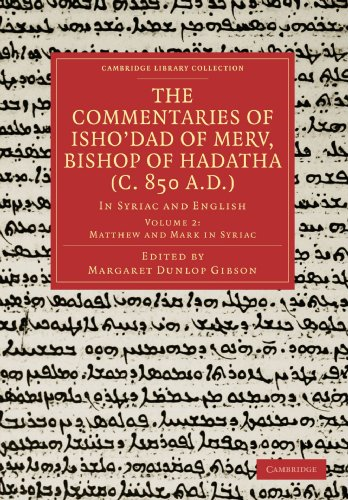 The Commentaries of  - Isho'dad of Merv, Bishop  - of Hadatha (c. 850 a.D.):  - In Syriac and English  - (Cambridge Library  - Collection  -  Religion)
