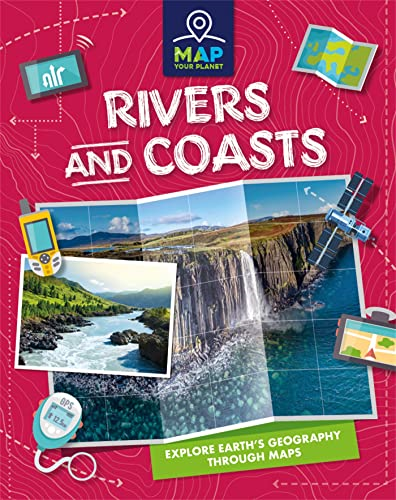 Map Your Planet: Rivers and Coasts (Map Your Planet)