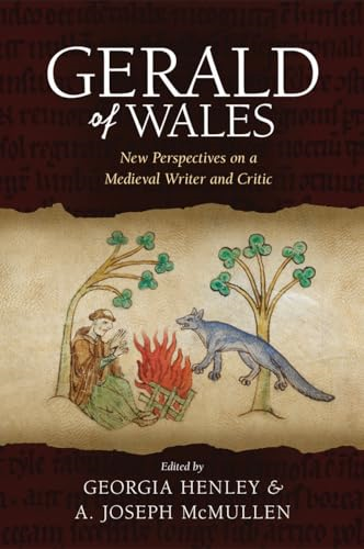 Gerald of Wales: New Perspectives on a Medieval Writer and Critic