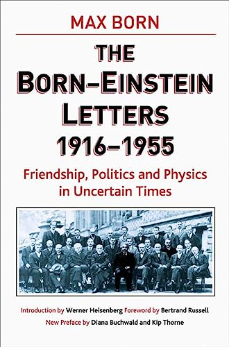 Born - Einstein Letters,  - 1916 - 1955: Friendship,  - Politics and Physics in  - Uncertain Times (Macmillan  - Science)