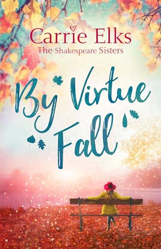 By Virtue Fall: the perfect heartwarming romance for a cold winter night (The Shakespeare Sisters)