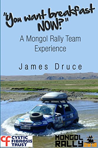 You Want Breakfast Now? A  - Mongol Rally Team  - Experience