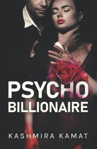 Psycho Billionaire: A Dark  - Romance