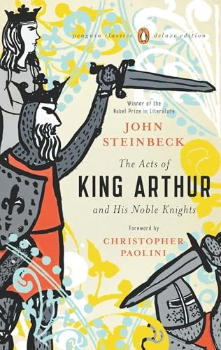The Acts of King Arthur and His Noble Knights: Penguin Classics Deluxe Edition