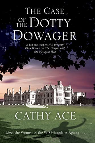 The Case of the Dotty Dowager: A Cosy Mystery Set in Wales (A Wise Enquiries Agency Mystery)