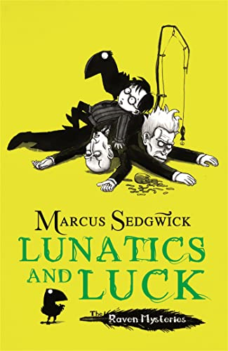 Lunatics and Luck. Marcus Sedgwick