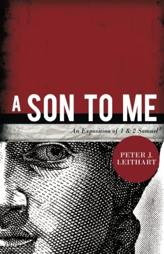 A Son to Me: An Exposition of 1 & 2 Samuel